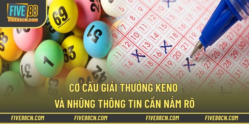 Cơ Cấu Giải Thưởng Keno Và Những Thông Tin Cần Nắm Rõ