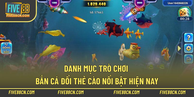 Danh mục trò chơi bắn cá đổi thẻ cào nổi bật hiện nay