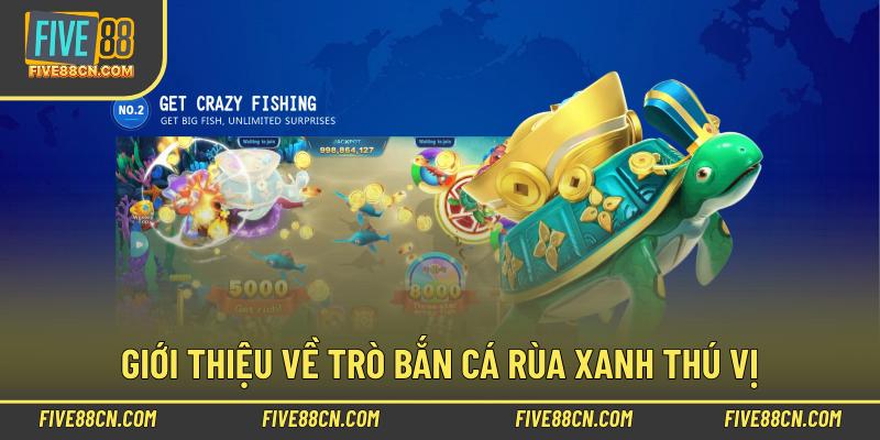 Giới thiệu về trò bắn cá rùa xanh thú vị