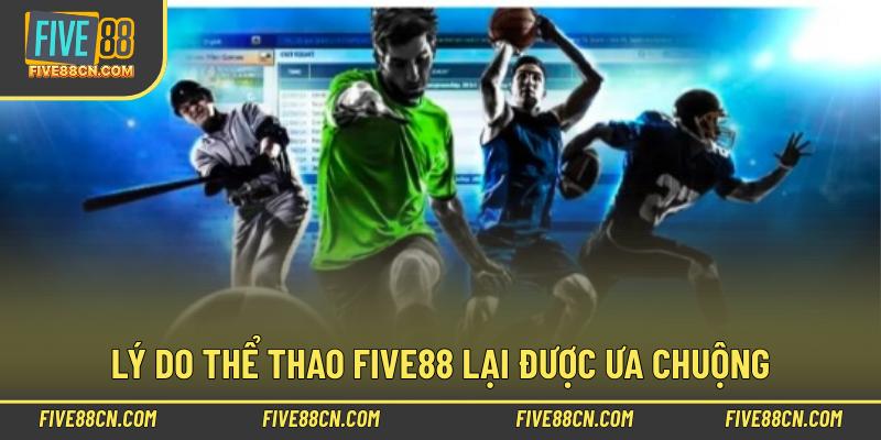 Lý do thể thao Five88 lại được ưa chuộng