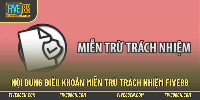 Nội dung điều khoản miễn trừ trách nhiệm Five88