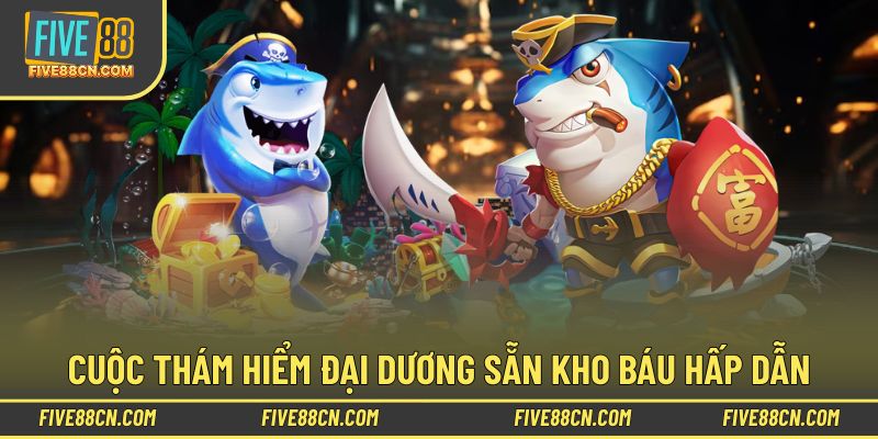 Cuộc thám hiểm đại dương sẵn kho báu hấp dẫn