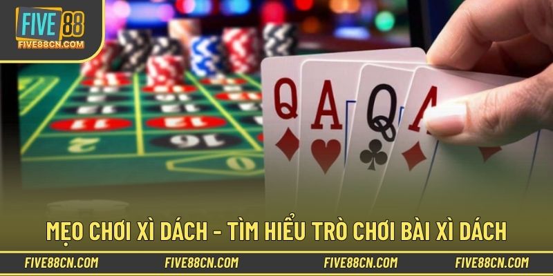 Tìm hiểu về tựa gme bài xì dách nổi tiếng