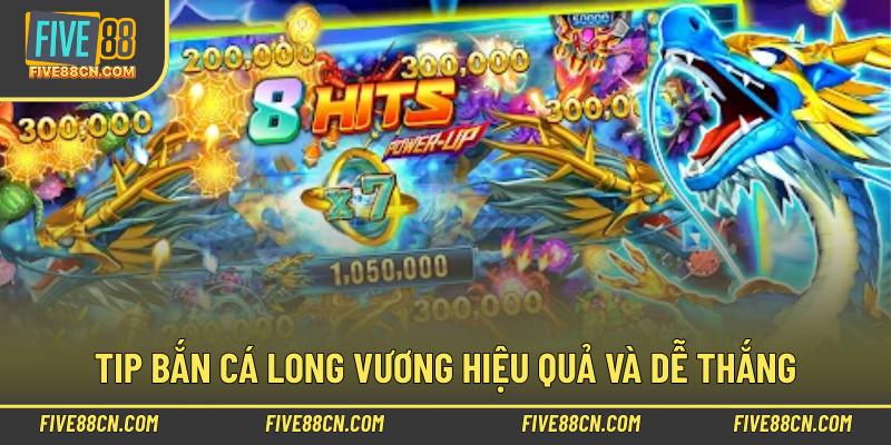 Tip bắn cá long vương hiệu quả và dễ thắng