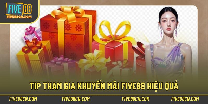 Tip tham gia khuyến mãi Five88 hiệu quả