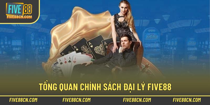 Tổng quan chính sách đại lý Five88