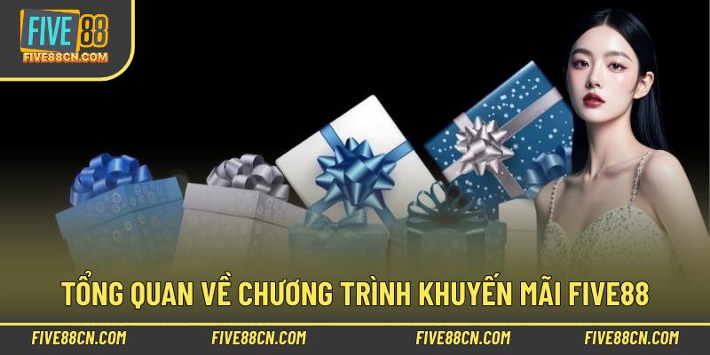 Tổng quan về chương trình khuyến mãi Five88