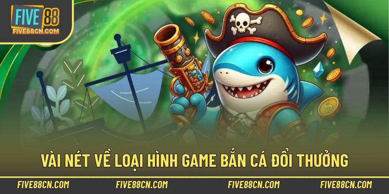 Vài nét về loại hình game bắn cá đổi thưởng